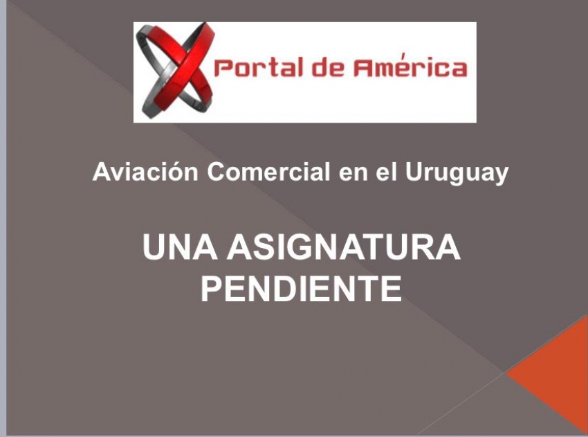 Carta abierta al Ministro de Transporte: "Aviaci&oacute;n Comercial en el Uruguay UNA ASIGNATURA PENDIENTE"