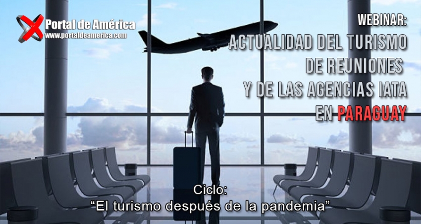 "Actualidad del Turismo de Reuniones y de las Agencias IATA en Paraguay" fue presentada en la 4ta. edici&oacute;n del ciclo de webinars del PDA