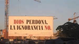  La ignorancia es la madre de la injusticia y la cara dura, caracter&iacute;stica de varios actores de la actualidad