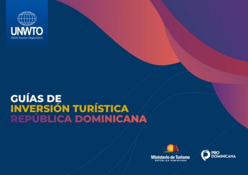 La Rep&uacute;blica Dominicana protagoniza la primera gu&iacute;a de inversi&oacute;n tur&iacute;stica de la OMT  #PDAenFITUR2022